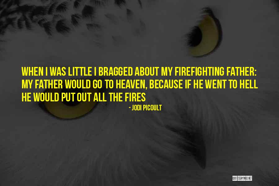 Fires Of Heaven Quotes By Jodi Picoult Fires Of Heaven Quotes By Jodi Picoult