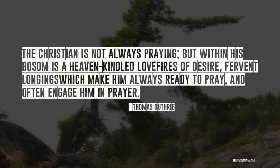 Fires Of Heaven Quotes By Thomas Guthrie Fires Of Heaven Quotes By Thomas Guthrie