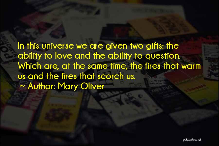 Fires Quotes By Mary Oliver