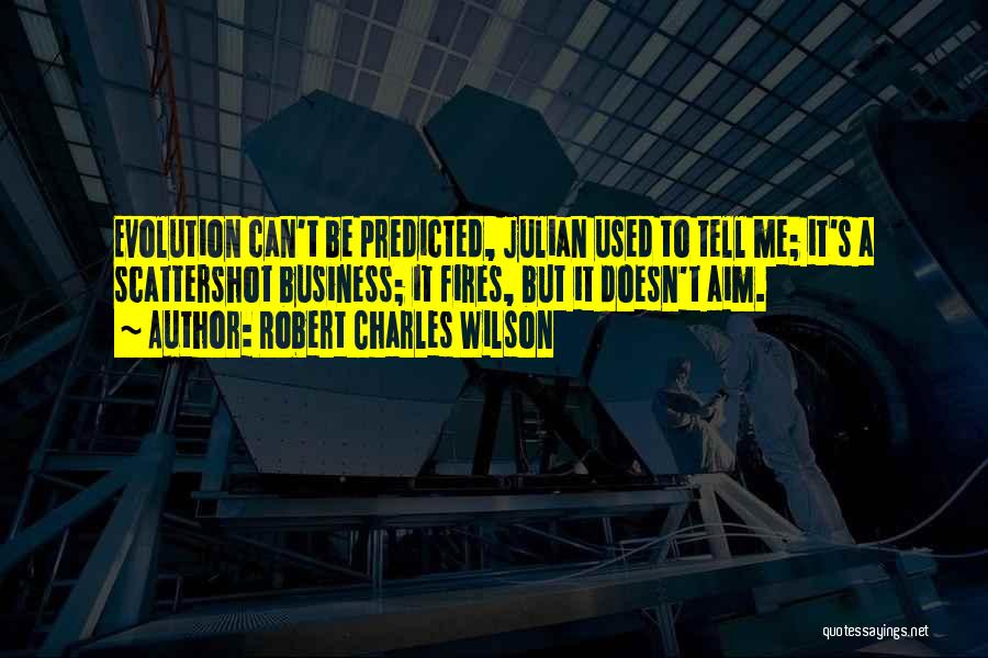 Fires Quotes By Robert Charles Wilson