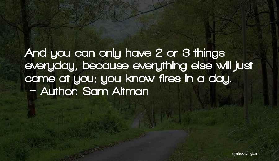 Fires Quotes By Sam Altman