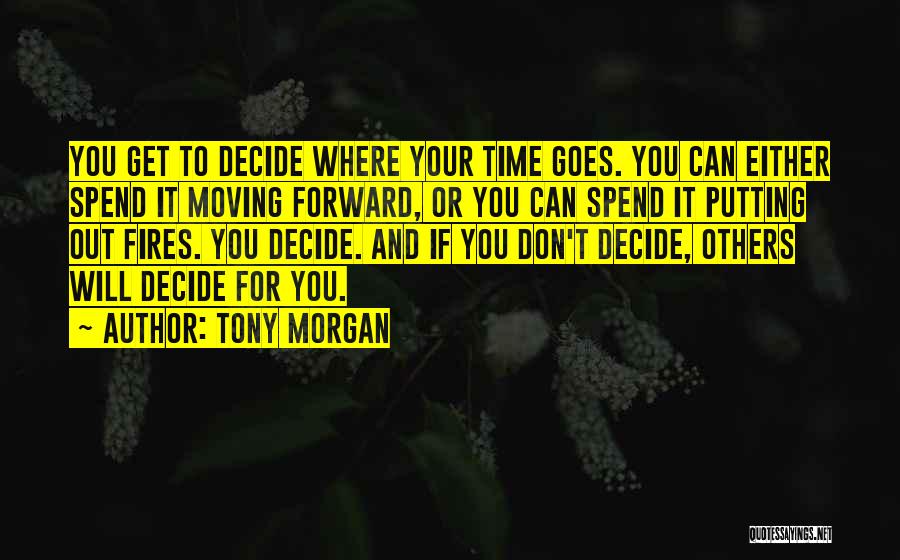 Fires Quotes By Tony Morgan