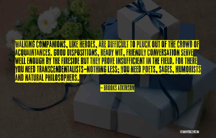 Fireside Quotes By Brooks Atkinson Fireside Quotes By Brooks Atkinson