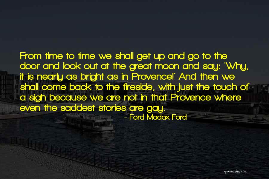 Fireside Quotes By Ford Madox Ford Fireside Quotes By Ford Madox Ford