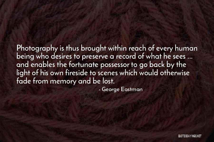 Fireside Quotes By George Eastman