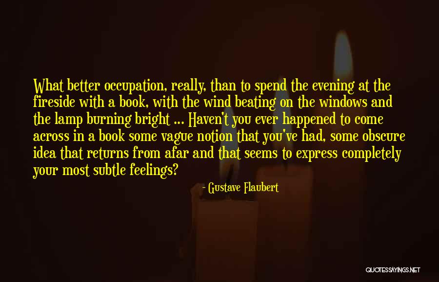 Fireside Quotes By Gustave Flaubert