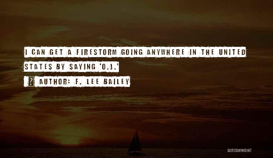 Firestorm Quotes By F. Lee Bailey