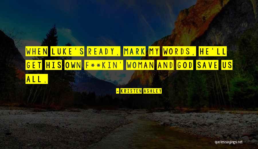 Firestorms Song Quotes By Kristen Ashley Firestorms Song Quotes By Kristen Ashley