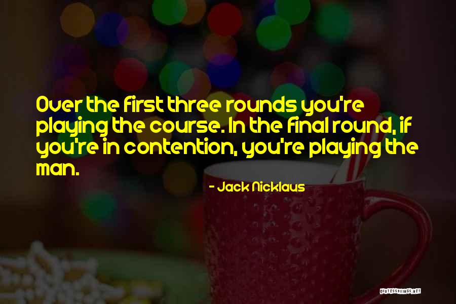 Firethorn Quotes By Jack Nicklaus Firethorn Quotes By Jack Nicklaus