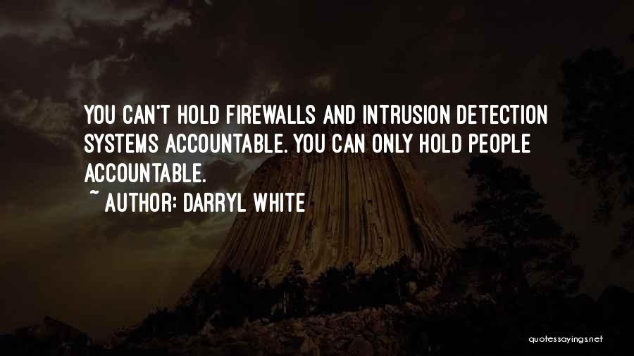 Firewalls Quotes By Darryl White