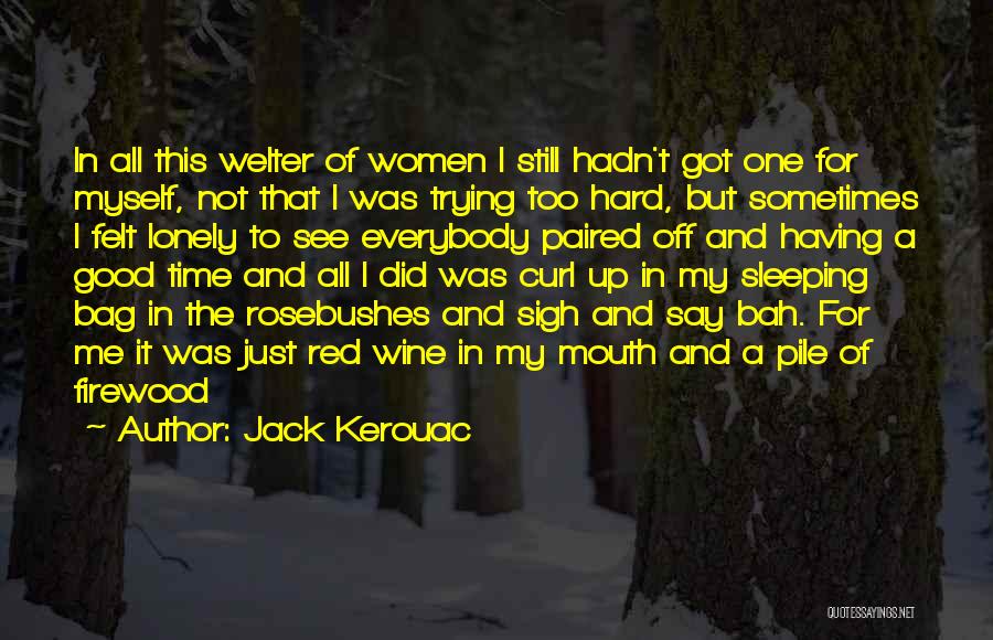 Firewood Quotes By Jack Kerouac