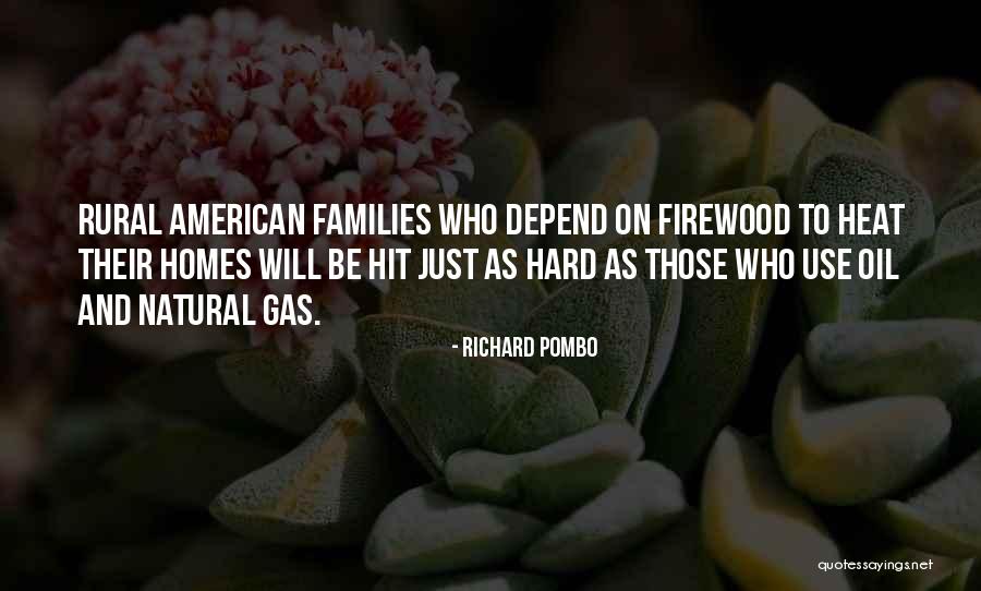 Firewood Quotes By Richard Pombo