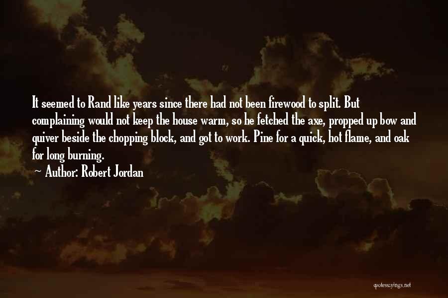 Firewood Quotes By Robert Jordan