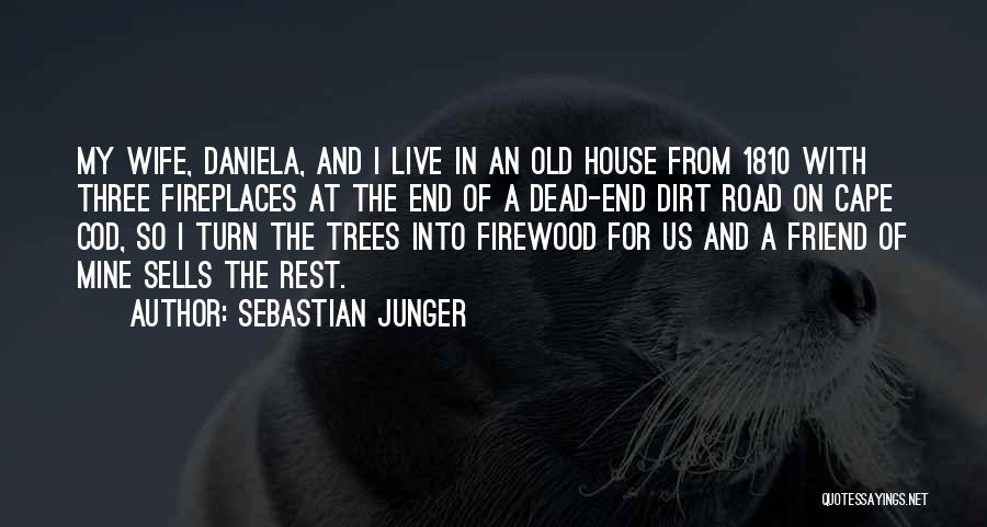 Firewood Quotes By Sebastian Junger