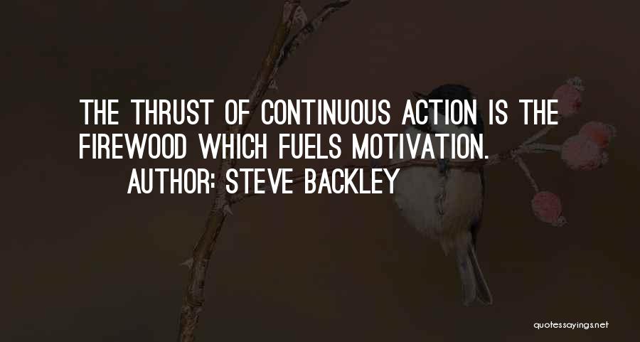 Firewood Quotes By Steve Backley
