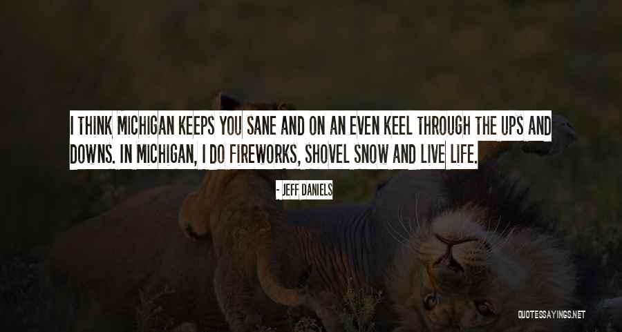 Fireworks And Life Quotes By Jeff Daniels Fireworks And Life Quotes By Jeff Daniels