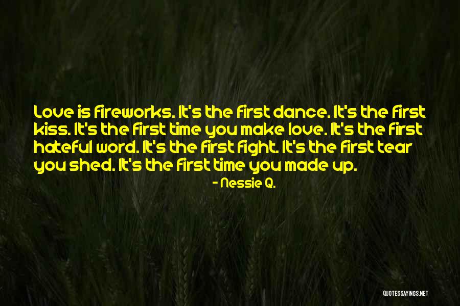 Fireworks Love Quotes By Nessie Q. Fireworks Love Quotes By Nessie Q.
