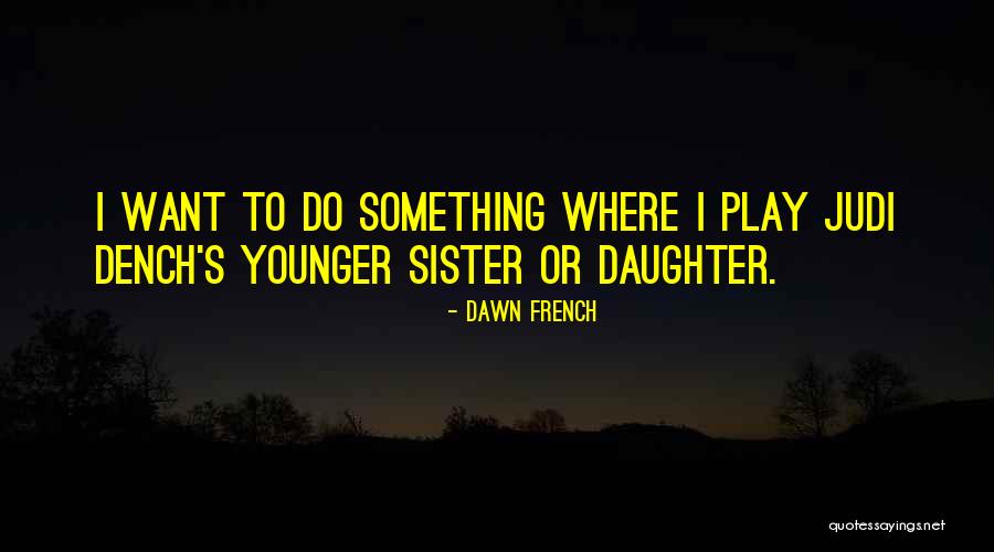 Firicano Stoneham Quotes By Dawn French Firicano Stoneham Quotes By Dawn French