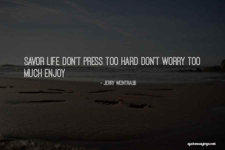 Firicanos North Quotes By Jerry Weintraub Firicanos North Quotes By Jerry Weintraub