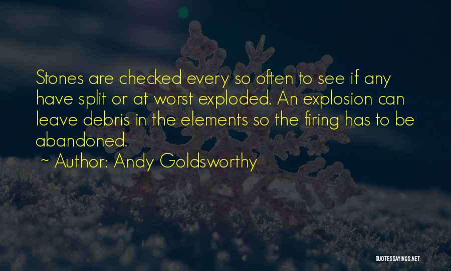 Firing Quotes By Andy Goldsworthy