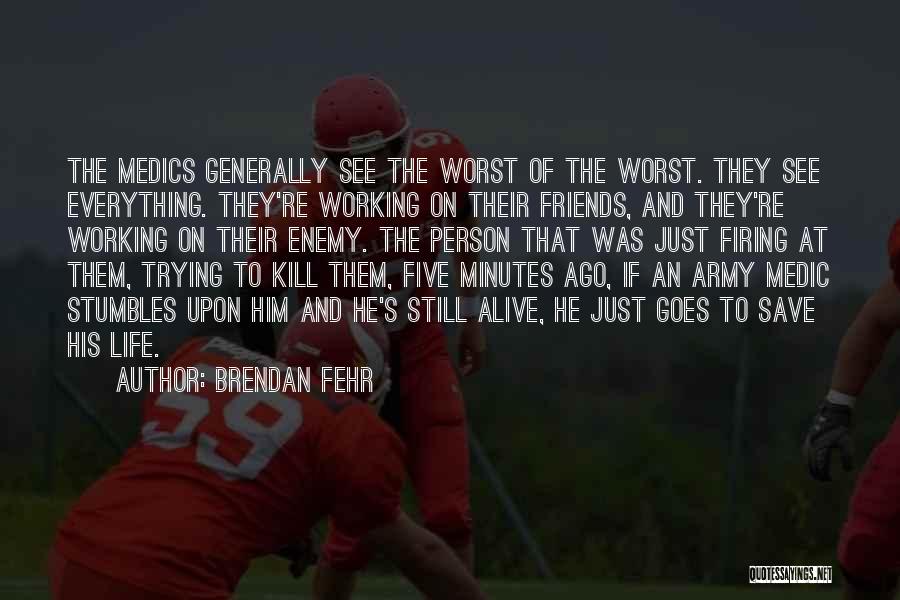 Firing Quotes By Brendan Fehr