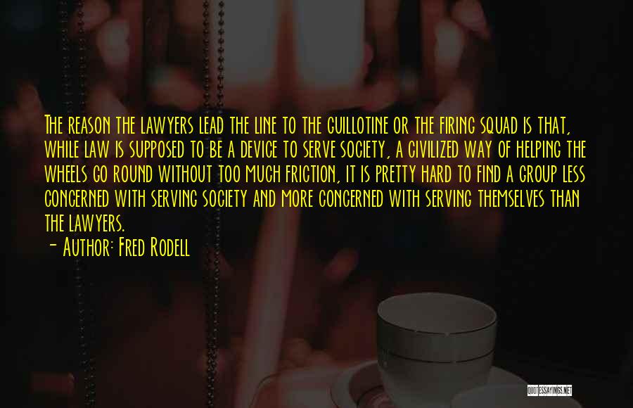 Firing Quotes By Fred Rodell