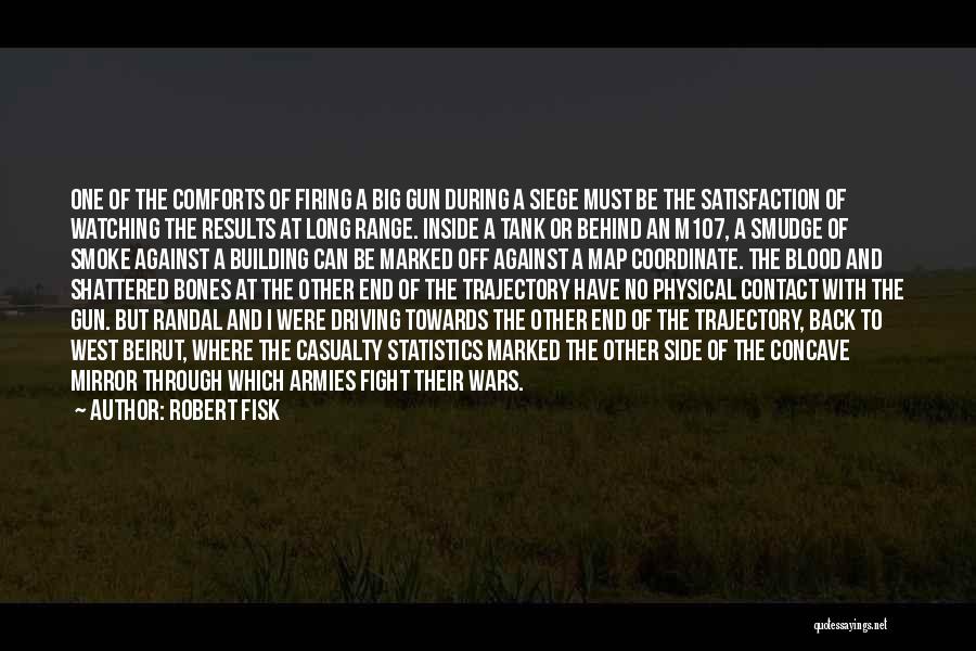 Firing Quotes By Robert Fisk