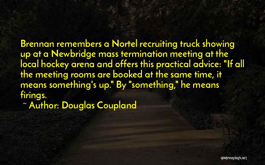 Firings Quotes By Douglas Coupland