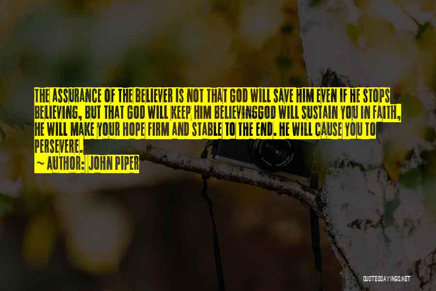 Firm Believe Quotes By John Piper