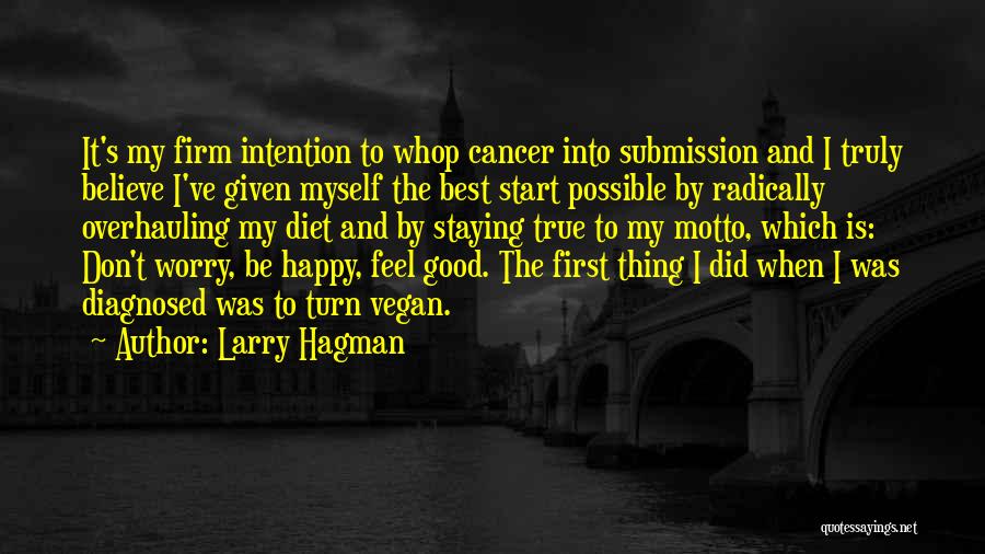 Firm Believe Quotes By Larry Hagman