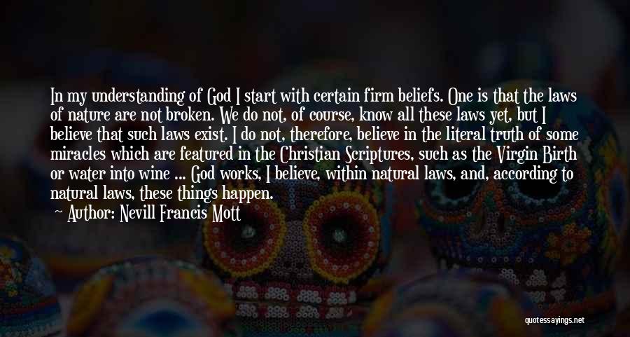 Firm Believe Quotes By Nevill Francis Mott