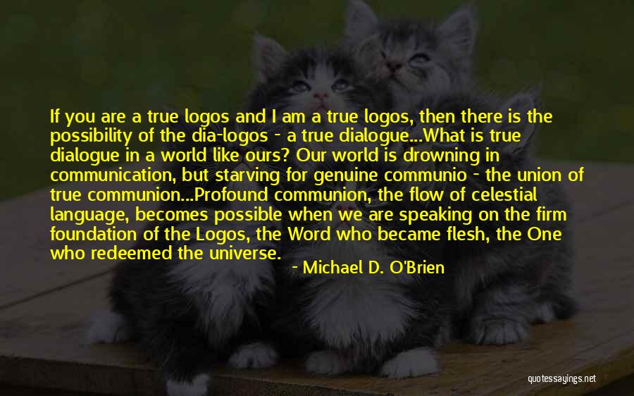 Firm Foundation Quotes By Michael D. O'Brien