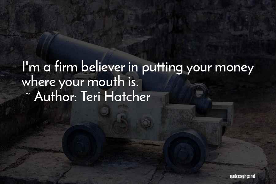 Firm Quotes By Teri Hatcher Firm Quotes By Teri Hatcher