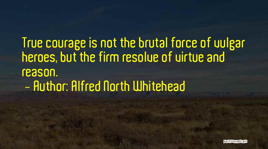 Firm Resolve Quotes By Alfred North Whitehead