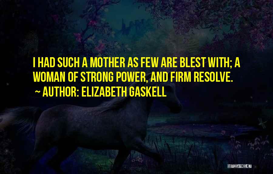 Firm Resolve Quotes By Elizabeth Gaskell