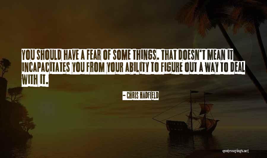 Firmanin Quotes By Chris Hadfield Firmanin Quotes By Chris Hadfield
