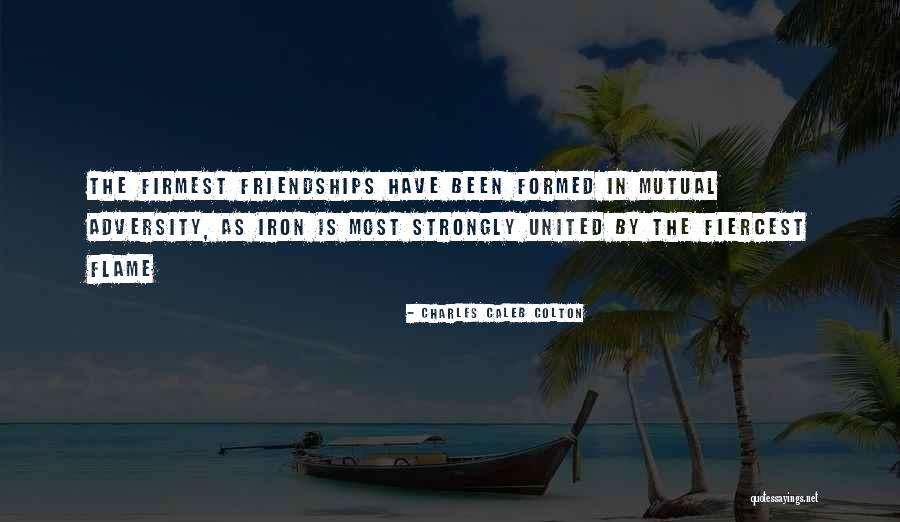 Firmest Quotes By Charles Caleb Colton Firmest Quotes By Charles Caleb Colton