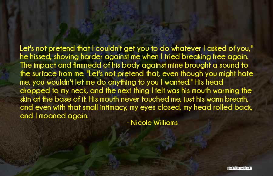 Firmnedd Quotes By Nicole Williams Firmnedd Quotes By Nicole Williams