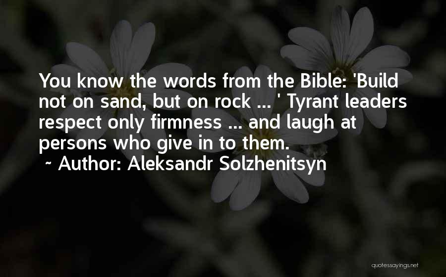 Firmness Quotes By Aleksandr Solzhenitsyn