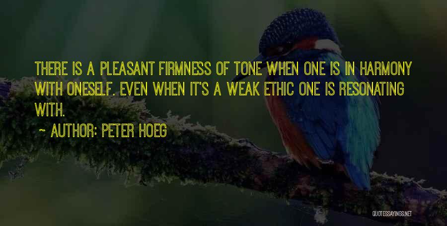 Firmness Quotes By Peter Hoeg