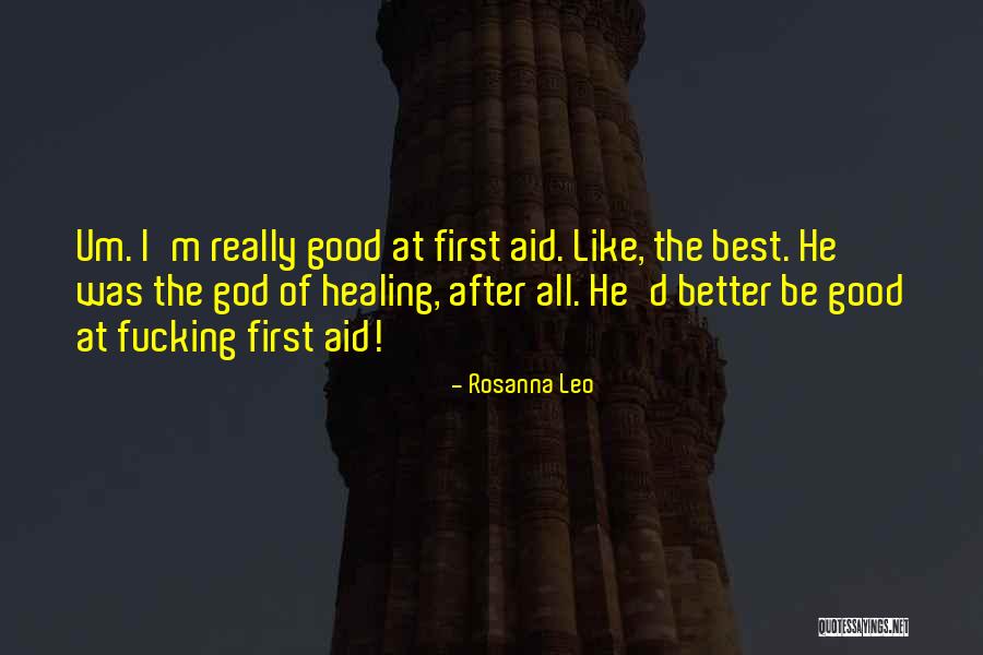 First Aid Quotes By Rosanna Leo