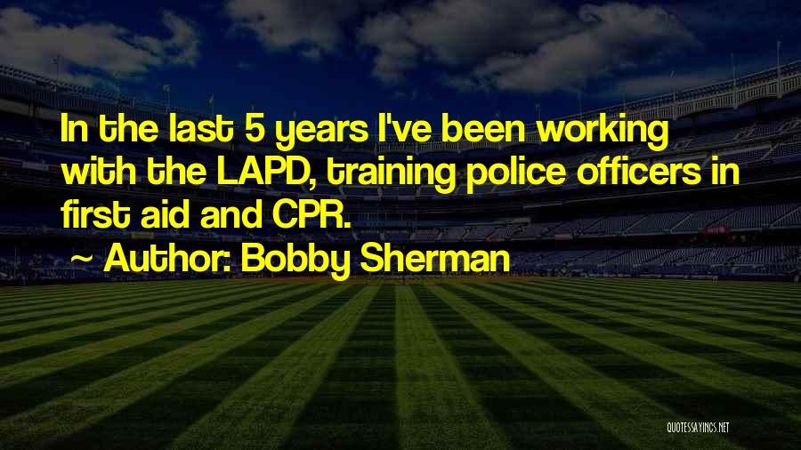 First Aid Training Quotes By Bobby Sherman