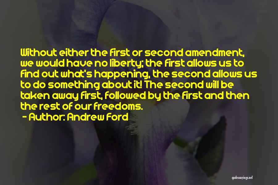 First Amendment Freedoms Quotes By Andrew Ford