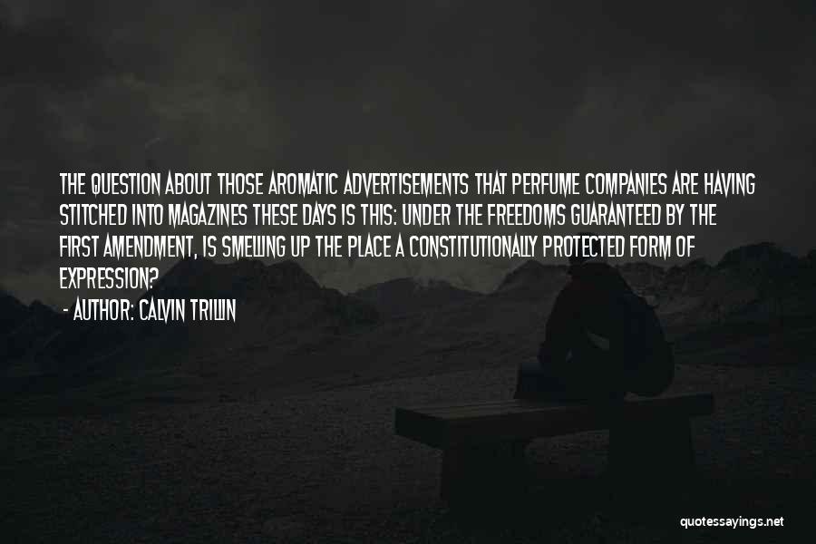 First Amendment Freedoms Quotes By Calvin Trillin