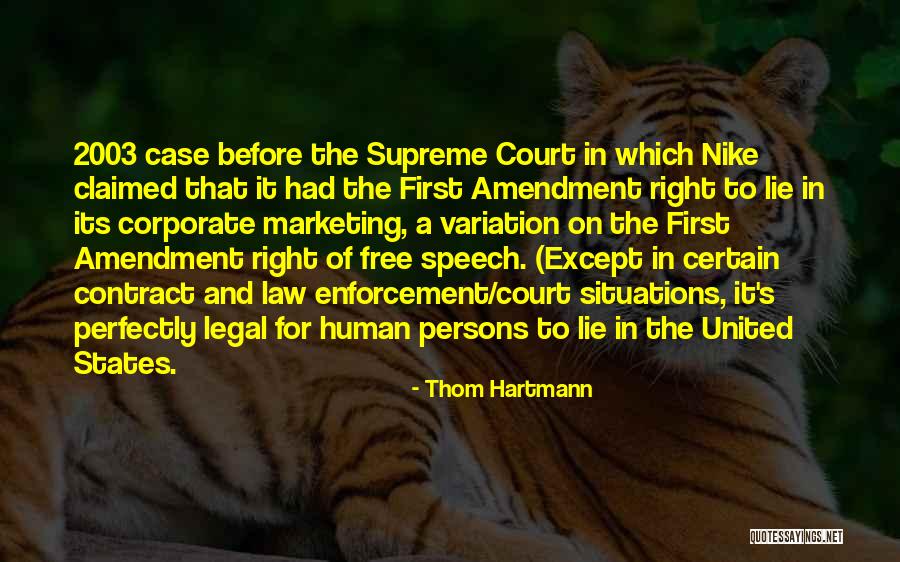 First Amendment Right To Speech Quotes By Thom Hartmann First Amendment Right To Speech Quotes By Thom Hartmann