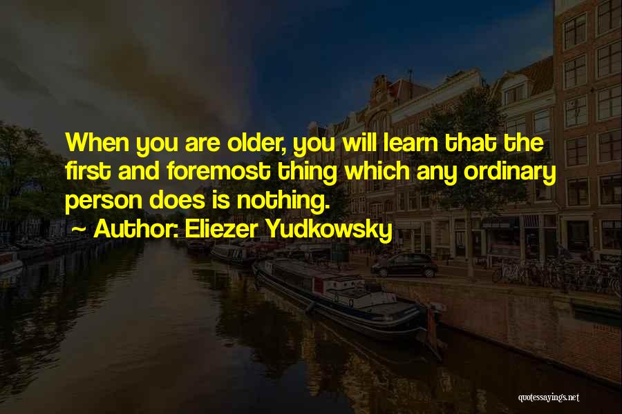 First And Foremost Quotes By Eliezer Yudkowsky