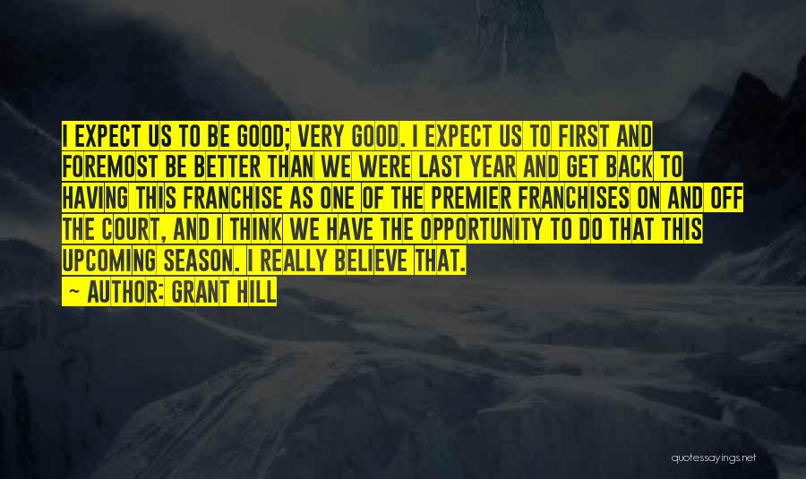 First And Foremost Quotes By Grant Hill