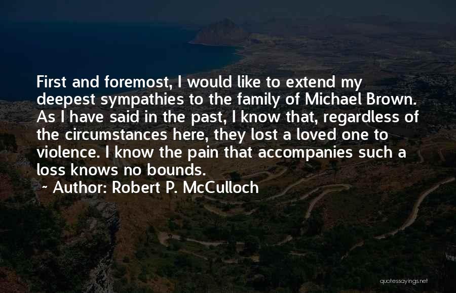 First And Foremost Quotes By Robert P. McCulloch