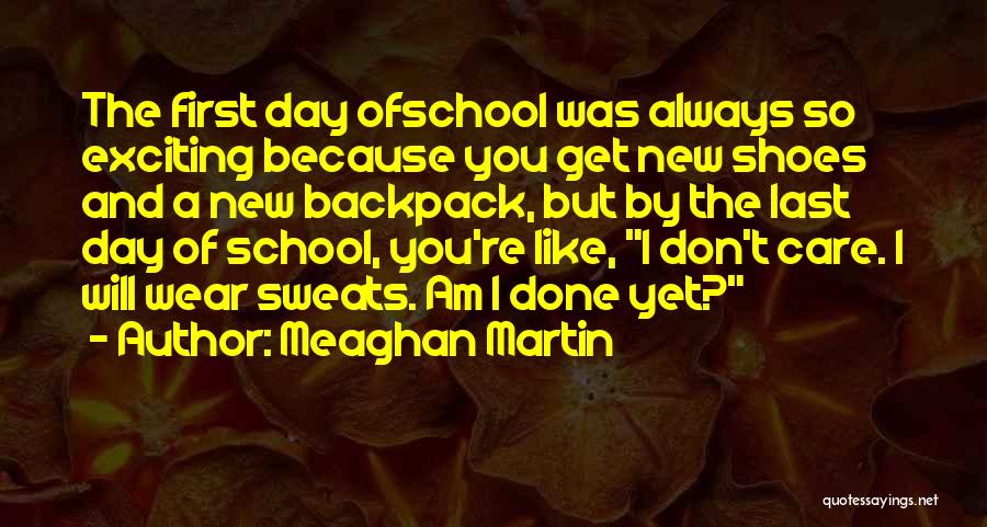 First And Last Day Of School Quotes By Meaghan Martin