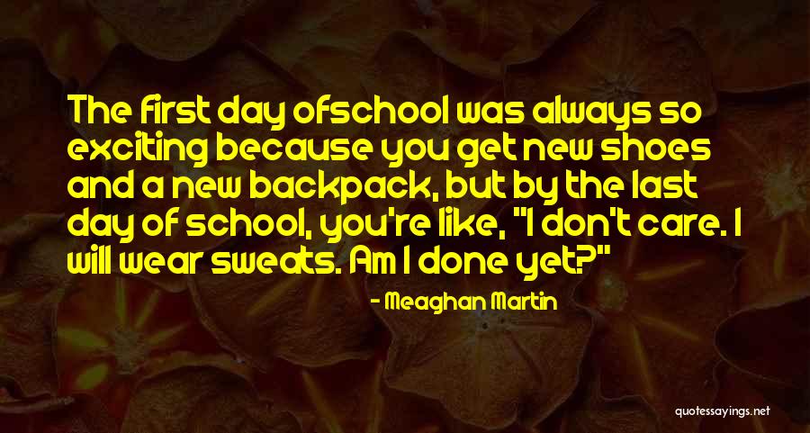 First And Last Day Of School Quotes By Meaghan Martin